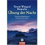 �bung der Nacht: Tibetische Meditationen in Schlaf und Traum