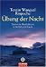  : Übung der Nacht: Tibetische Meditationen in Schlaf und Traum