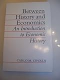 Between history and economics : an introduction to economic history