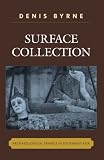 Surface Collection: Archaeological Travels in Southeast Asia (Worlds of Archaeology)