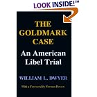 The Goldmark Case: An American Libel Trial by  William L. Dwyer