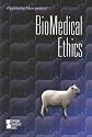 Biomedical Ethics (Opposing Viewpoints)