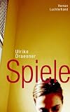 Spiele: Roman - Ulrike Draesner