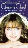 Charlotte Church - Dream A Dream: Charlotte Church In The Holy Land [VHS]