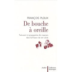 De bouche � oreille : Naissance et propagation des rumeurs dans la France du XIXe si�cle