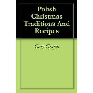 Polish Christmas Traditions And Recipes