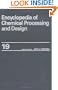 Encyclopedia of Chemical Processing and Design: Volume 19 - Energy: Costing Thermal Electric Power Plants to Ethanol (Chemical Processing and Design Encyclopedia)