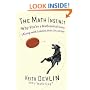 The Math Instinct: Why You're a Mathematical Genius (Along with Lobsters, Birds, Cats, and Dogs)