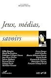 Jeux, médias, savoirs