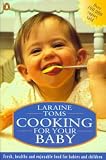 Cooking for Your Baby: Natural Food for Babies and Children