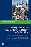 Trusting trade and the private sector for food security in Southeast Asia