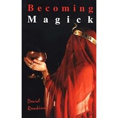 Becoming Magick: New and Revised Magicks from the New Aeon