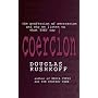 Coercion: The Professional Persuaders and Why We Listen