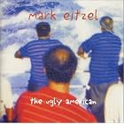 Click here to buy The Ugly American by Mark Eitzel .