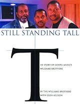 Still Standing Tall: The Story of Gospel Music's Williams Brothers Still Standing Tall: The Story of Gospel Music's Williams Brothers