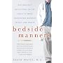 Bedside Manners: One Doctor's Reflections on the Oddly Intimate Encounters Between Patient and Healer