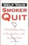 Help Your Smoker Quit: A Radically Happy Strategy for Non-Smoking Parents, Kids, Spouses, and Friends