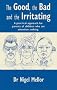 The Good, the Bad and the Irritating: A Practical Approach for Parents of Children who are Attention Seeking (Lucky Duck Books)
