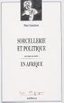 Sorcellerie et politique en Afrique