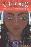 Color: Latino Voices in the Pacific Northwest