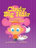Cindy Big Hair: A Twisted (and Teased & Braided) Cinderella Story