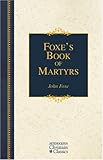 Foxe's Book of Martyrs: An Edition for the People