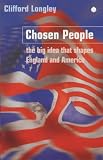 Chosen People: The Big Idea that Shapes England and America