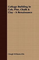 Cottage Building In Cob, Pise, Chalk & Clay - A Renaissance