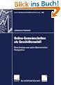 Online-Gemeinschaften als Gesch�ftsmodell: Eine Analyse aus sozio-�konomischer Perspektive (neue betriebswirtschaftliche forschung (nbf))