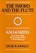 The Sword and the Flute--Kali and Krsna: Dark Visions of the Terrible and the Sublime in Hindu Mythology (Hermeneutics: Studies in the History of Religions)