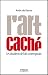 L'art caché : Les dissidents de l'art contemporain