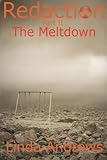 Redaction: The Meltdown: A Novel of the Apocalypse (Volume 2)