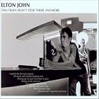 Click here to buy This Train Don't Stop There Anymore by  Elton John .
