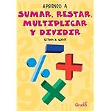 aprendo a sumar restar multiplicar y dividir i learn how to add subtract multiply and divide spanish edition