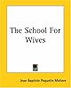 The school for wives: Comedy in five acts - 1662