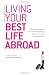 Living Your Best Life Abroad: Resources, tips and tools for women accompanying their partners on an international move (The Reality Guide Series)
