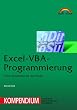 Excel-VBA-Programmierung - Kompendium . VBA-Antworten f�r die Praxis (Kompendium / Handbuch)