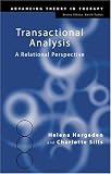 Transactional Analysis
 A Relational Perspective (Advancing Theory in Therapy),
Helena Hargaden
