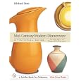Mid-Century Modern Dinnerware: A Pictorial Guide (Schiffer Book for Collectors) by  Michael E. Pratt