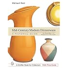 Mid-Century Modern Dinnerware: A Pictorial Guide (Schiffer Book for Collectors) by Michael E. Pratt