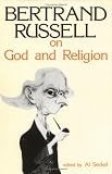 Bertrand Russell on God and Religion (Great Books in Philosophy)