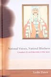 Review University of British Columbia Press  / National Visions, National Blindness: Canadian Art And Identities in the 1920's