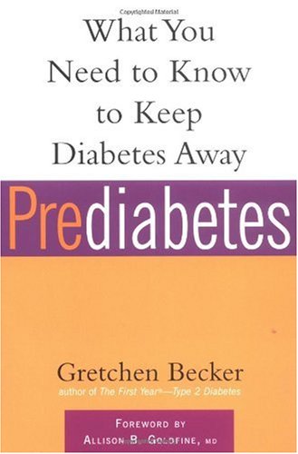 Prediabetes: What You Need to Know to Keep Diabetes Away (Marlowe Diabetes Library)