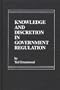 Knowledge and Discretion in Government Regulation