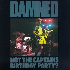 The Damned - Not The Captains Birthday Party? - Zortam Music