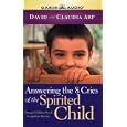 Answering the 8 Cries of Spirited Children: Strong Children Need Confident Parents (Life of Glory) by David Arp and Claudia Arp