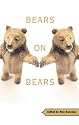 Bears on Bears: Interviews and Discussions