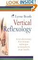 Vertical Reflexology: A revolutionary five-minute technique to transform your health: A Powerful 5-minute Technique to Transform Your Health