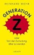 Generation Z. Oder von der Zumutung �lter zu werden