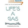 Life's A Gas: Foibles, Faux Pas and Social Blunders